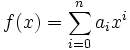 f(x) = \sum_{i=0}^{n}a_ix^i