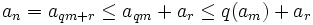 a_n = a_{qm + r} \le a_{qm} + a_r \le q(a_m) + a_r