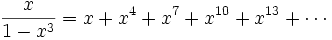 \frac{x}{1-x^3} = x+x^4 + x^7 + x^{10}+x^{13}+\cdots