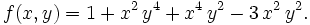 f(x,y) = 1 + x^{2}\,y^{4}+x^{4}\,y^{2}-3\,x^{2}\,y^{2}.