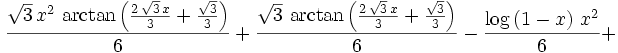 {{\sqrt{3}  \,x^2\,\arctan \left({{2\,\sqrt{3}\,x}\over{3}}+{{\sqrt{3}}\over{3}}  \right)}\over{6}}+{{\sqrt{3}\,\arctan \left({{2\,\sqrt{3}\,x}\over{3  }}+{{\sqrt{3}}\over{3}}\right)}\over{6}}-{{\log \left(1-x\right)\,x^  2}\over{6}}+