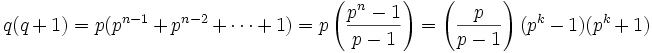q(q+1)= p(p^{n-1} + p^{n-2} + \cdots + 1) =  p\left(\frac{p^n - 1}{p-1}\right) = \left(\frac{p}{p-1}\right) (p^k-1)(p^k+1)