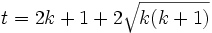 t = 2k+1 + 2\sqrt{k(k+1)}