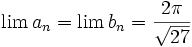 \lim a_n = \lim b_n = \frac{2\pi}{\sqrt{27}}