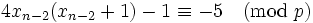4x_{n-2}(x_{n-2}+1)-1\equiv -5 \pmod p