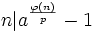 n|a^{\frac{\varphi(n)}{p}}-1