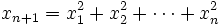 x_{n+1}=x_1^2+x_2^2+\cdots +x_n^2