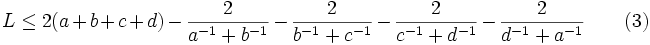 L\leq 2(a+b+c+d)-\frac{2}{a^{-1} + b^{-1}}-\frac{2}{b^{-1} + c^{-1}}-\frac{2}{c^{-1} + d^{-1}}-\frac{2}{d^{-1} + a^{-1}}\qquad(3)