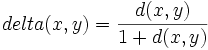 delta(x,y) = \frac{d(x,y)}{1+d(x,y)}