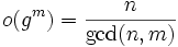 o(g^m)= \frac{n}{\mathrm{gcd}(n,m)}