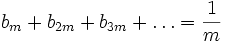 b_{m}+b_{2m}+b_{3m}+\dots=\frac1m
