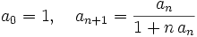 a_0=1,\quad a_{n+1}=\frac{a_n}{1+n\,a_n}
