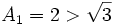 A_1 = 2 > \sqrt{3}