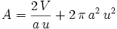 A={{2\,V}\over{a\,u}}+2\,\pi\,a^2\,u^2