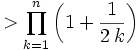 > \prod_{k=1}^{n}\left(1+\frac{1}{2\,k}\right)