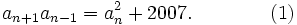 a_{n+1}a_{n-1}= a_{n}^{2}+2007.\qquad\qquad(1)