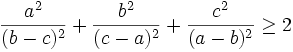 \frac{a^{2}}{(b - c)^{2}} + \frac{b^2}{(c - a)^2}+\frac{c^{2}}{(a - b)^2} \geq 2