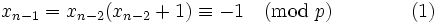 x_{n-1} = x_{n-2}(x_{n-2}+1)\equiv -1 \pmod p\qquad\qquad(1)