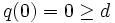 q(0)=0\geq d