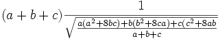 (a+b+c)\frac{1}{\sqrt{\frac{a(a^2+8bc)+b(b^2+8ca)+c(c^2+8ab}{a+b+c}}}