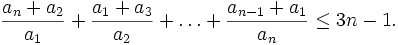 \frac{a_n+a_2}{a_1} + \frac{a_1+a_3}{a_2} + \dots + \frac{a_{n-1}+a_1}{a_n}\le 3n-1.