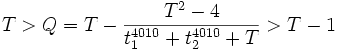 T > Q = T - \frac{T^2 - 4}{t_1^{4010} + t_2^{4010} + T} > T-1