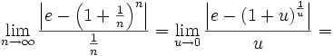 \lim_{n\rightarrow\infty}\frac{\left| e - \left(1+\frac{1}{n}\right)^{n}\right|}{\frac{1}{n}} = \lim_{u\rightarrow 0}\frac{\left| e - \left(1+u\right)^{\frac{1}{u}}\right|}{u} =