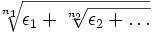 \sqrt[n_{1}]{\epsilon_{1}+\sqrt[n_{2}]{\epsilon_{2}+\dots}}