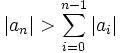 |a_n| > \sum_{i=0}^{n-1}|a_i|