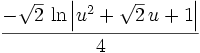 {{-\sqrt{2}\,\ln\left| u^2+\sqrt{2}\,u+1\right|}\over{4  }}
