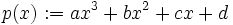 p(x):=ax^3+bx^2+cx+d\,