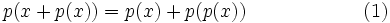 p(x+p(x))=p(x)+p(p(x))\qquad\qquad\qquad(1)