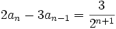 2a_n-3a_{n-1}=\frac{3}{2^{n+1}}