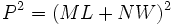 P^2 = (ML+NW)^2\,