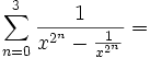 \sum_{n=0}^{3}{\frac{1}{x^{2^n}-\frac{1}{x^{2^n}}}}=
