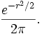 \frac{e^{-r^2/2}}{2\pi}.
