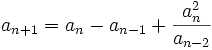 a_{n+1}=a_{n}-a_{n-1}+\frac{a_{n}^{2}}{a_{n-2}}