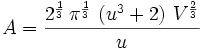 A={{2^{{{1}\over{3}}}\,\pi^{{{1}\over{3}}}\,\left(u^3+2\right)\,V^{  {{2}\over{3}}}}\over{u}}