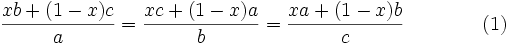 \frac{xb + (1-x)c}{a} = \frac{xc + (1-x)a}{b} = \frac{xa + (1-x) b }{c} \qquad\qquad(1)