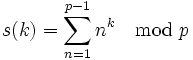 s(k)=\sum_{n=1}^{p-1}n^k \mod{p}