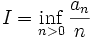 I = \inf_{n > 0} \frac{a_n}{n}