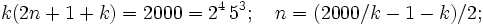 k(2n+1+k)=2000=2^4\,5^3;\quad n=(2000/k-1-k)/2;