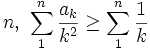 n,\  \sum_1^n{a_k\over k^2}\ge\sum_1^n{1\over k}