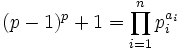 (p-1)^{p}+1 = \prod_{i=1}^{n}p_{i}^{a_{i}}