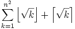 \sum_{k=1}^{n^2}{\left \lfloor \sqrt{k} \right \rfloor+  \left \lceil \sqrt{k} \right \rceil}
