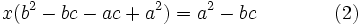x(b^2-bc-ac+a^2) = a^2 - bc\qquad\qquad(2)