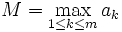 M = \max_{1 \le k \le m} a_k