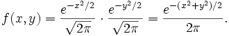 f(x,y)=\frac{e^{-x^2/2}}{\sqrt{2\pi}} \cdot \frac{e^{-y^2/2}}{\sqrt{2\pi}}=\frac{e^{-(x^2+y^2)/2}}{2\pi}.