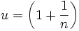 u=\left(1+\frac{1}{n}\right)