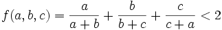 f(a,b,c)=\frac{a}{a+b}+\frac{b}{b+c}+\frac{c}{c+a}<2